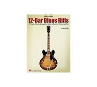 12 Bar Blues Riffs (Riff Notes): 25 Classic Patterns Arranged for Guitar in Standard Notation and Tab