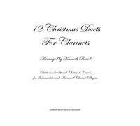 12 Christmas Duets for Clarinets: Duets on Traditional Christmas Carols for Intermediate and Advanced Clarinet Players