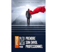 12 clés pour prendre son envol professionnel