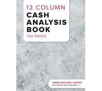 12 Column Cash Analysis Book: Small Business Bookkeeping Accounts Book | 120 Pages