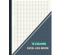 12 Column Excel Log Book: Multipurpose Customizable Columnar Notebook for Bookkeeping, Accounting, Expense Tracking, Data Recording & Budgeting | Blank Spreadsheet for Business or Personal Use