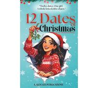 12 Dates of Christmas: A Festive Rom-Com Packed With Dating Disasters, Flirting, and Christmas Chaos (The Lovers & Lessons Series)