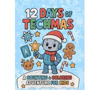 12 Days of Techmas: A Counting and Coloring Adventure Holiday Fun and educational robot-themed coloring pages for kids ages 2-5