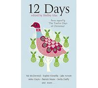 12 Days: Stories Inspired by The Twelve Days of Christmas