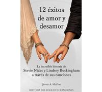 12 Éxitos de Amor y Desamor: La historia de amor de Stevie Nicks y Lindsey Buckingham contada por sus canciones (12 éxitos: las grandes historias del rock y el pop a través de sus canciones)