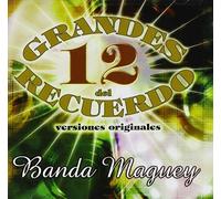 12 Grandes Del Recuerdo by Banda Maguey (2006-09-26)