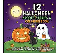 12 Halloween Spooky Stories & Coloring Book For Kids: Fun and Friendly Tales with Adorable Illustrations to Read and Color - Ages 4-8