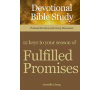 12 Keys to Your Season of Fulfilled Promises: For Personal Devotion and Group Bible Study Discussion ( Teaching + Personal application)