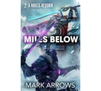12 Miles Below II: A House Reborn: (A Progression Fantasy Epic)