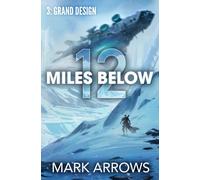 12 Miles Below III: Grand Design: (A Progression Fantasy Epic)