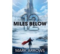 12 Miles Below: The Frozen Realm: (A Progression Fantasy Epic)