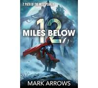 12 Miles Below VII: Path of the Mitespeaker: 7