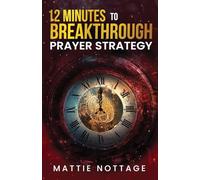12 Minutes to Breakthrough Prayer Strategy