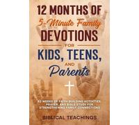 One Year of 5-Minute Family Devotions For Kids, Teens, And Parents: 52 Weeks of Faith-Building Activities, Prayer, And Bible Study For Strengthening Family Connections