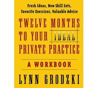 [ 12 MONTHS TO YOUR IDEAL PRIVATE PRACTICE: A WORKBOOK[ 12 MONTHS TO YOUR IDEAL PRIVATE PRACTICE: A WORKBOOK ] BY GRODZKI, LYNN ( AUTHOR )OCT-17-2003 PAPERBACK ] By Grodzki, Lynn ( Author ) Oct- 2003 [ Paperback ]