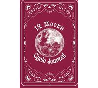 12 Moons Cycle Tracking Journal - Crimson: Track, Reflect, and Flow with the Moon