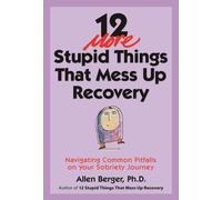 12 More Stupid Things That Mess Up Recovery