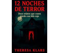 12 Noches de Terror: 12 relatos que cosen miedo con hilo rojo. Historias de terror para Halloween