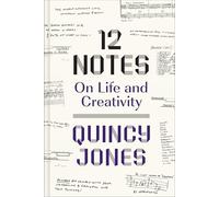 12 Notes: On Life and Creativity : On Life and Creativity