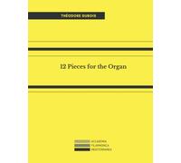 12 Pieces for the Organ: Douze Pièces Pour Orgue