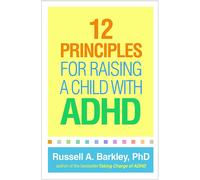 12 Principles for Raising a Child with ADHD
