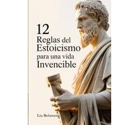 12 reglas del estoicismo para una vida invencible