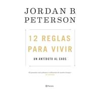 12 reglas para vivir : un antídoto al caos