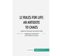 12 Rules for Life : an antidate to chaos: A guide to meaning in the modern world (Book Review)