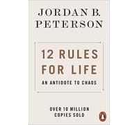 12 Rules for Life – An Antidote to Chaos – Penguin Books