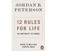 12 Rules for Life: An Antidote to Chaos by Jordan B Peterson | Paperback | 2019