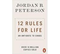 12 Rules for Life – An Antidote to Chaos – Penguin Books