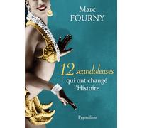 12 scandaleuses qui ont changé l'Histoire