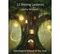 12 Shining Lanterns: Astrological Wheel of the Year