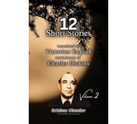 12 Short Stories: translated in Victorian English, reminiscent of Charles Dickens