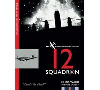 12 Squadron: RAF Bomber Command Squadron Profiles: 30