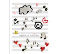 12 Staves Music Composition Notebook “A place for melodies”: 12 Staves Per Page | 100 Pages | Letter Size 8.5” x 11” | Blank Sheet Music for Composition and Music Lesson
