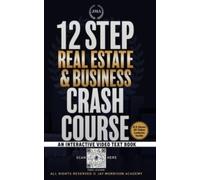 12 Step Real Estate Crash Course : An Interactive Video Text Book