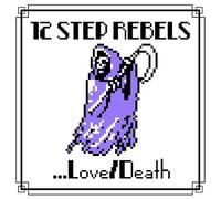 12 Step Rebels - Love/Death