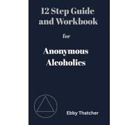 12 Step Workbook for Anonymous Alcoholics-Large Print Version: Companion to the AA Big Book, contains; Sponsor Selection, Word Finders, Worksheets Sample Lists of Fears, Defects & Resentments