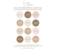12 Steps: Overcoming Challenges, Embracing Positivity and Acheiving Your Goals