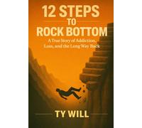 12 Steps To Rock Bottom