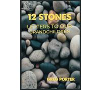 12 Stones: Letters to My Grandchildren