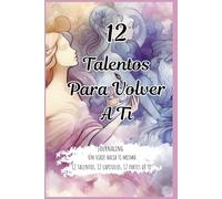 12 TALENTOS PARA VOLVER A TI: JOURNALIG