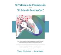 12 Talleres de Formación sobre “El Arte de Acompañar”: Un recorrido formativo para acompañantes, voluntarios y profesionales de la salud