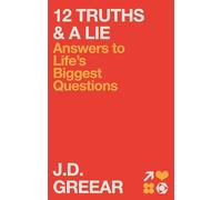 12 Truths & a Lie: Answers to Life's Biggest Questions