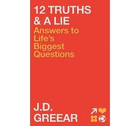 12 Truths & a Lie: Answers to Life's Biggest Questions
