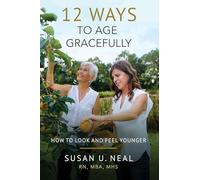 12 Ways to Age Gracefully: How to Look and Feel Younger