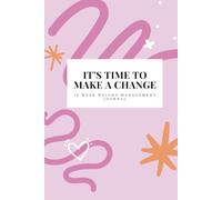 12-week Weight Management Journal,: It's time to make a change, your time is now.