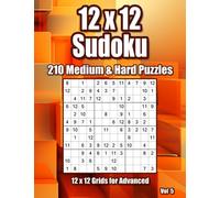 12 x 12 Medium & Hard Sudoku for Adults: 210 Puzzles for Advanced