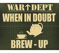 12"X8" War Dept When in Doubt Brew Up Tea Wartime Metal Sign